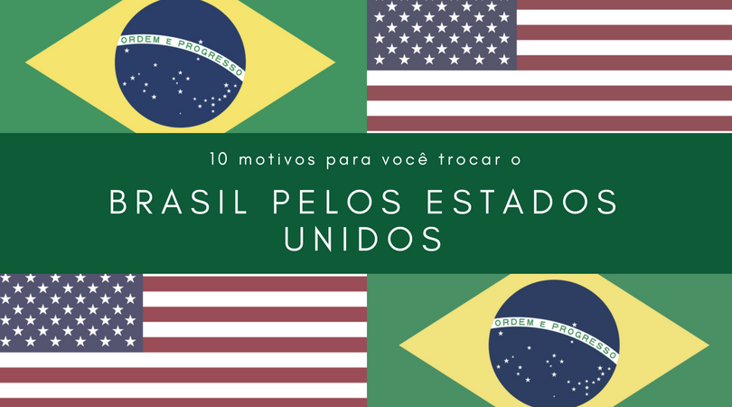 Brasil x EUA: 10 motivos para morar nos EUA